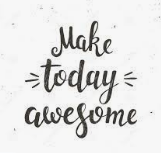 make today awesome